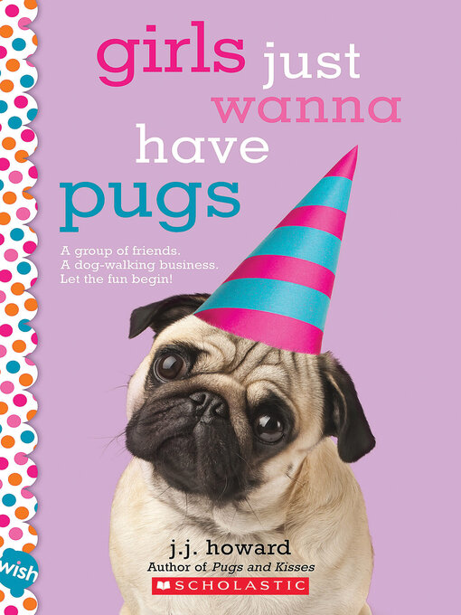 Title details for Girls Just Wanna Have Pugs by J. J. Howard - Wait list